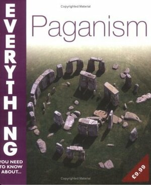 Everything You Need to Know about Paganism by Selene Silverwind