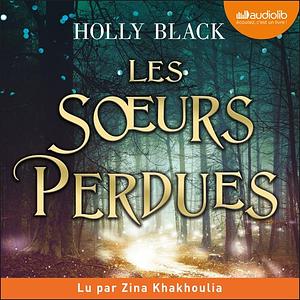 Les soeurs perdues by Holly Black, Zina Khakhoulia