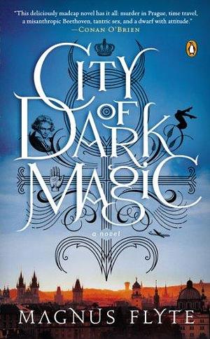 City of Dark Magic: A Novel by Magnus Flyte, Magnus Flyte