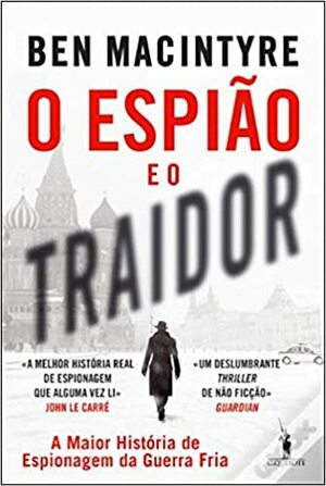 O Espião e o Traidor by Ben Macintyre