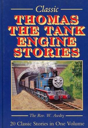 Classic Thomas The Tank Engine Stories: 20 Classic Stories in One Volume by Wilbert Awdry