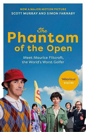 The Phantom of the Open by Simon Farnaby, Scott Murray