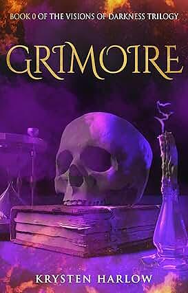 Grimoire: A YA Paranormal Urban Fantasy Prequel Novella by Krysten Harlow