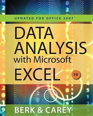 Data Analysis with Microsoft Excel, with Access Code: Updated for Office 2007 by Patrick M. Carey, Kenneth N. Berk