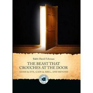 The Beast That Crouches at the Door by David Fohrman