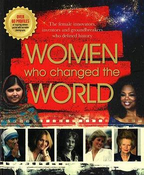 Women who Changed the World by Unknown, corporate author