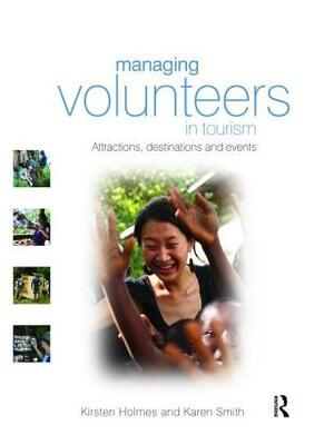 Managing Volunteers in Tourism by Kirsten Holmes