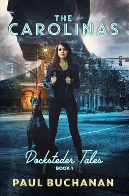 Docksteder Tales: Book 1: The Carolinas by Paul Buchanan