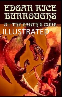 At the Earth's Core Illustrated by Edgar Rice Burroughs