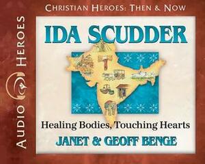 Ida Scudder Audiobook: Healing Bodies, Touching Hearts by Janet Benge, Rebecca Gallagher