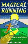 Magical Running: A Unique Path to Running Fulfillment by Bobby McGee