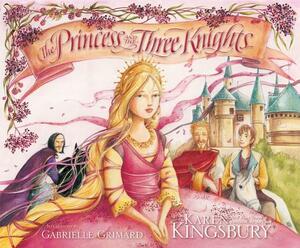 The Princess and the Three Knights by Karen Kingsbury