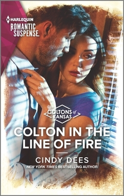 Colton in the Line of Fire by Cindy Dees