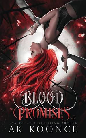 Blood Promises by A.K. Koonce