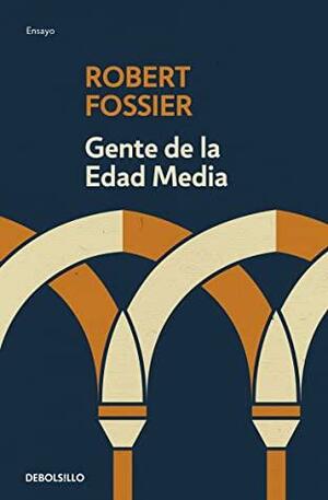GENTE DE LA EDAD MEDIA by Robert Fossier