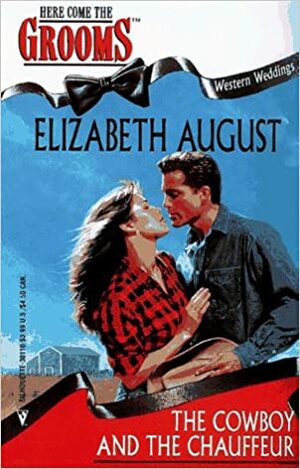 The Cowboy and the Chauffeur by Elizabeth August