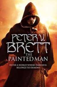 The Painted Man by Peter V. Brett