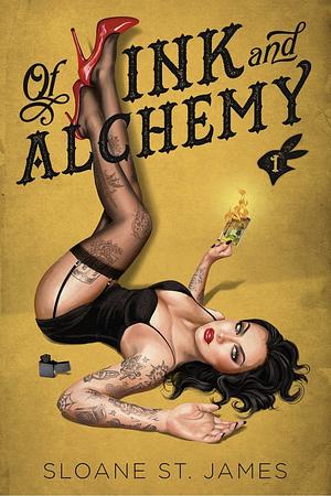 Of Ink and Alchemy by Sloane St. James