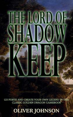 The Lord of Shadow Keep by Oliver Johnson