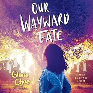 Our Wayward Fate by Gloria Chao