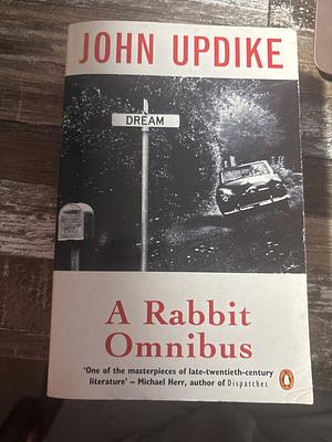 Rabbit Omnibus: Rabbit Run / Rabbit Redux / Rabbit Is Rich by John Updike