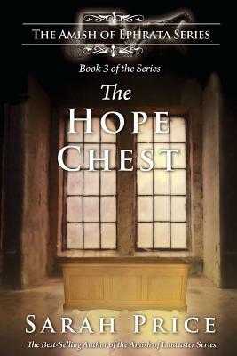 The Hope Chest: The Amish of Ephrata: An Amish Novella on Morality by Sarah Price