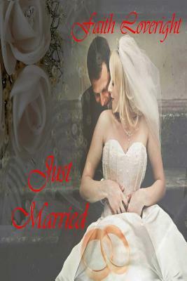 Just Married by Faith Loveright