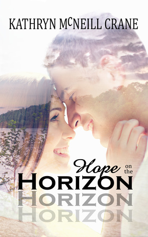 Hope on the Horizon by Katie Mac, Kathryn McNeill Crane