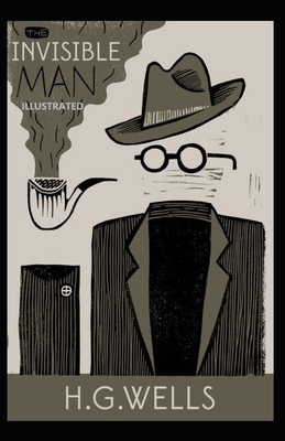 The Invisible Man Illustrated by H.G. Wells