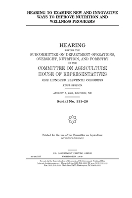 Hearing to examine new and innovative ways to improve nutrition and wellness programs by Committee on Agriculture (house), United States Congress, United States House of Representatives