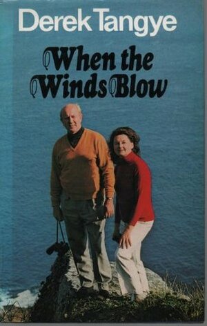 When the Winds Blow by Derek Tangye