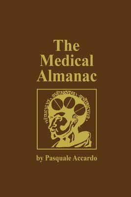 The Medical Almanac: A Calendar of Dates of Significance to the Profession of Medicine, Including Fascinating Illustrations, Medical Milest by Pasquale Accardo