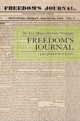 Freedom's Journal: The First African-American Newspaper by Jacqueline Bacon