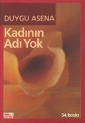 Kadının Adı Yok by Duygu Asena