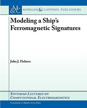 Modeling a Ship S Ferromagnetic Signatures by John Holmes