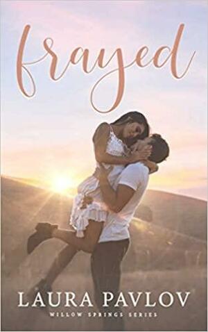 Frayed: A Small Town Sports Romance by Laura Pavlov