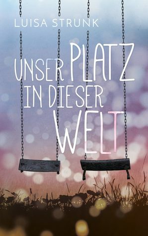 Unser Platz in dieser Welt by Luisa Strunk