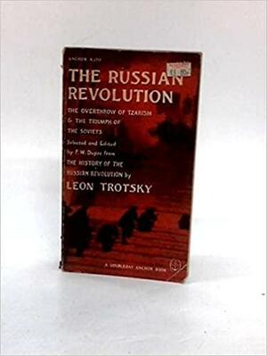 The Russian Revolution by Leon Trotsky, F.W. Dupee