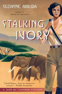 Stalking Ivory: A Jade Del Cameron Mystery by Suzanne Arruda