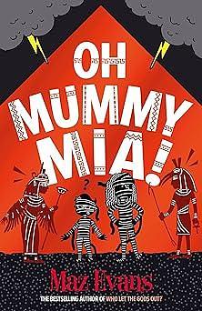 Oh Mummy Mia! by Maz Evans, Maz Evans