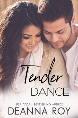 Tender Dance by Deanna Roy