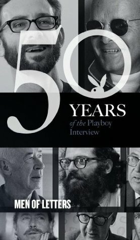 The Playboy Interview: Men of Letters by Lee Child, Saul Bellow, Chuck Palahniuk, Ray Bradbury