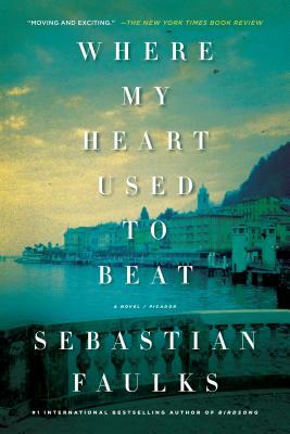 Where My Heart Used to Beat by Sebastian Faulks