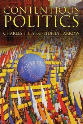 Contentious Politics by Sidney Tarrow, Charles Tilly