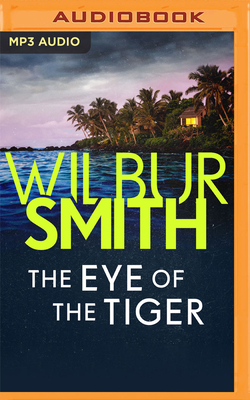 The Eye of the Tiger by Wilbur Smith