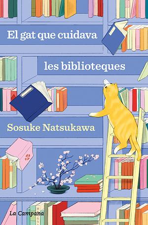 El gat que cuidava les biblioteques by Sōsuke Natsukawa