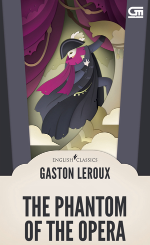 The Phantom of the Opera by Gaston Leroux