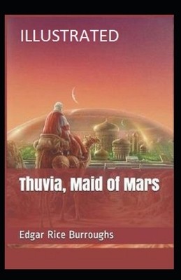 Thuvia, Maid of Mars Illustrated by Edgar Rice Burroughs