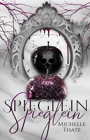 Spieglein, Spieglein  by Michelle Thate