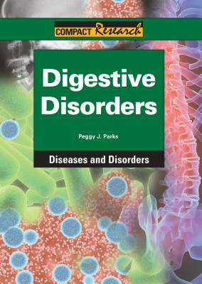 Digestive Disorders by Peggy J. Parks